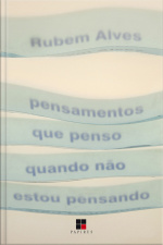 Pensamentos Que Penso Quando Não Estou Pensando