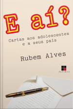 E Aí? Cartas Aos Adolescentes E A Seus Pais