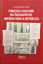 Punição E Racismo Na Passagem Do Império Para A República