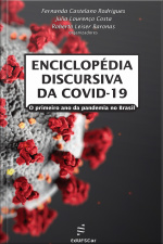 Enciclopédia Discursiva Da Covid-19: O Primeiro Ano Da Pandemia No Brasil