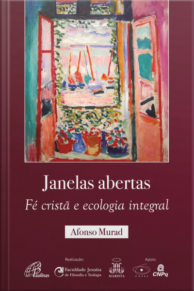 Janelas Abertas: Fé Cristã E Ecologia Integral
