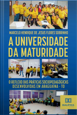 A Universidade Da Maturidade: O Reflexo Das Práticas Sociopedagógicas Desenvolvidas Em Araguaína - To