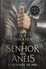 A Sociedade Do Anel - Capa Os Anéis De Poder: O Senhor Dos Anéis - Parte 1