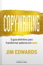 Copywriting: O guia definitivo para transformar palavras em ouro