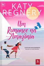 Um Romance Na Amazonia: Conto De Fadas Moderno