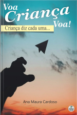 Voa Criança Voa!: Criança Diz Cada Uma...