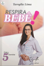 Respira Bebê!: Conheça De Perto A Fisioterapia Respiratória Pediátrica