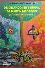 Desvelando Ser E Tempo, De Martin Heidegger: Proposta De Um Esforço Elucidativo