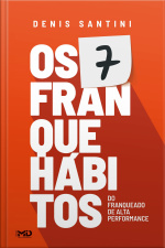 Os 7 Franquehábitos dos Franqueados de Alta Performance