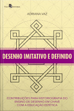 Desenho Imitativo E Definido: Contribuições Para Historiografia Do Ensino De Desenho Em Chave Com A Educação Estética