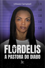 Flordelis: a pastora do Diabo
