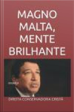 Magno Malta, Mente Brilhante: Biografia