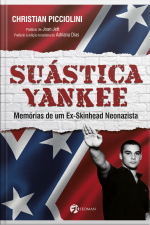 Suástica Yankee: Memórias De Um Ex-skinhead Neonazista
