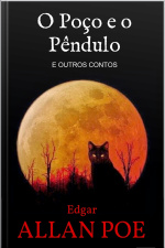 O Poço E O Pêndulo: E Outros Contos