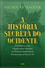 A História Secreta Do Ocidente