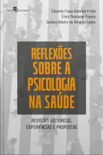 Reflexões Sobre A Psicologia Na Saúde: Revisões Históricas, Experiências E Propostas