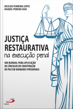 Justiça Restaurativa Na Execução Penal: Um Manual Para Aplicação De Círculos De Construção De Paz Em Unidades Prisionais