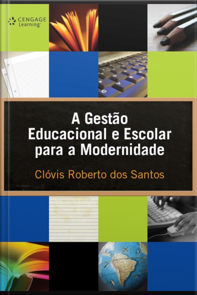 A Gestão Educacional E Escolar Para A Modernidade