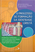 O Processo De Formação Da Identidade Cristã: Roteiros E Reflexões Para Retiros E Formações