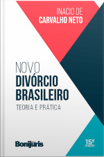 Novo Divórcio Brasileiro: Teoria E Prática