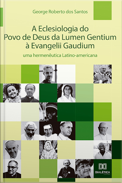 A Eclesiologia Do Povo De Deus Da Lumen Gentium À Evangelii Gaudium: Uma Hermenêutica Latino-americana
