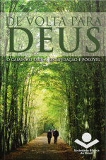 De Volta Para Deus: O Caminho Para A Recuperação É Possível
