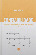 Confiabilidade Estrutural De Pórticos Metálicos Planos