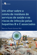 Um Olhar Sobre A Coleta De Resíduos De Serviços De Saúde E Os Riscos De Infecção Pelas Hepatites B E C Associados