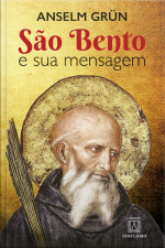 São Bento E Sua Mensagem