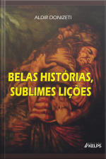 Belas Histórias, Sublimes Lições
