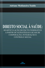 Direito Social À Saúde:: Rearticulação Do Pacto Federativo A Partir De Estratégias Locais De Cooperação, Integração E Controle Social