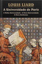 A Universidade De Paris: A Velha Universidade - A Nova Universidade A Nova Sorbonne