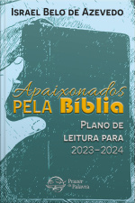 Apaixonados Pela Bíblia: Plano De Leitura Para 2023-2024: Plano De Leitura Da Bíblia Para 2023-2024