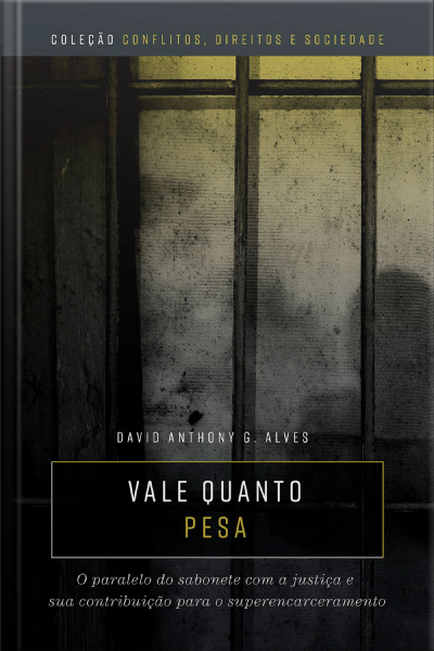 Vale quanto pesa: o paralelo do sabonete com a justiça e sua contribuição para o superencarceramento