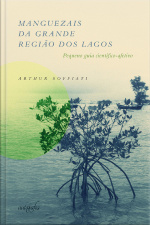 Manguezais da grande região dos lagos: pequeno guia científico-afetivo