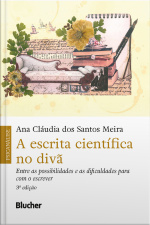 A Escrita Científica No Divã: Entre As Possibilidades E As Dificuldades Para Com O Escrever