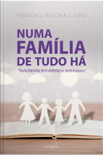 Numa família de tudo há: “Toda família tem defeitos e defeituosos”