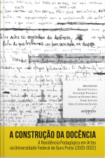 A construção da docência: A Residência Pedagógica em Artes na Universidade Federal de Ouro Preto (2020-2022)
