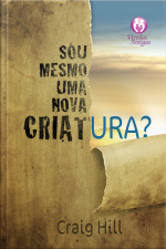 Sou Mesmo Uma Nova Criatura?