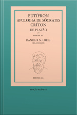 Eutífron, Apologia De Sócrates E Críton, De Platão: Obras Iv