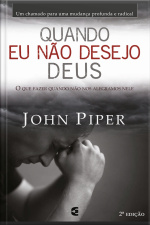 Quando Eu Não Desejo Deus