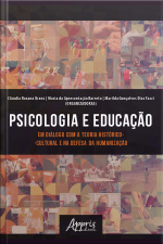 Psicologia E Educação Em Diálogo Com A Teoria Histórico-cultural E Na Defesa Da Humanização
