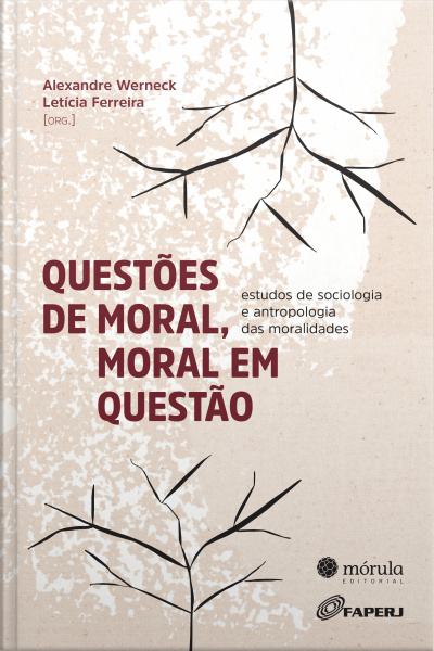 Questões De Moral, Moral Em Questão: Estudos De Sociologia E Antropologia Das Moralidades