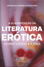 A Classificação Da Literatura Erótica Em Meio À Moral E À Ética