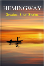 Hemingway: Greatest Short Stories