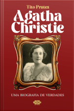 Agatha Christie: Uma Biografia De Verdades