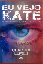 Eu Vejo Kate: O Despertar De Um Serial Killer