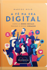 A Fé Na Era Digital: Como As Redes Sociais Moldam O Nosso Coração