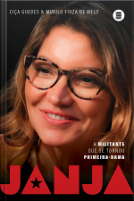 Janja: A Militante Que Se Tornou Primeira-dama
