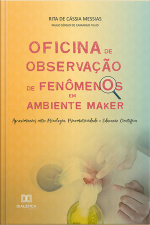 Oficina De Observação De Fenômenos Em Ambiente Maker: Aproximações Entre Psicologia, Psicomotricidade E Educação Científica